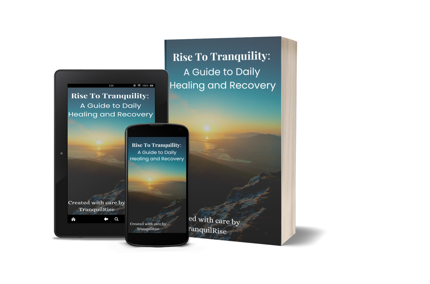 Rise To Tranquility: A Guide to Daily Healing and Recovery